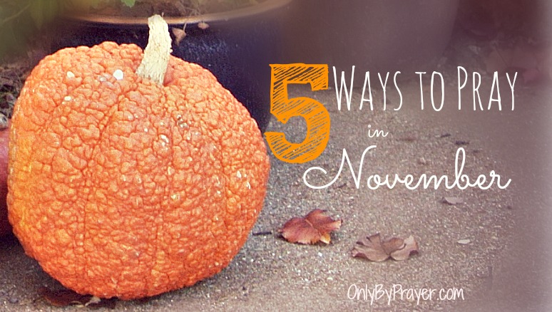 5 Ways to Pray in November