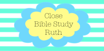 Close Bible Study Podcast: Ruth by Mary Kane