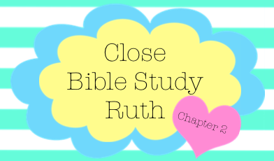 Close Bible Study: Ruth Part 2 by Mary Kane