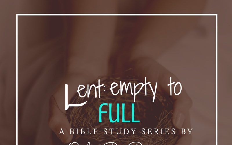 Lent: a season of empty to full, examen