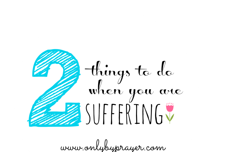 Short & Sweet: 2 Things To Do When Suffering