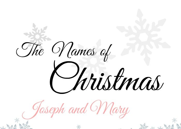 The Names of Christmas: Joseph and Mary