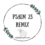 Psalm 23 Remix