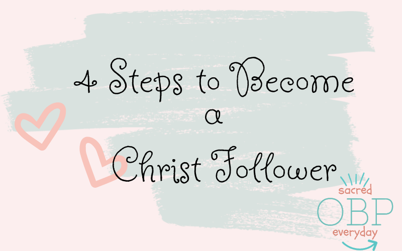 4 Steps to Become a Christ Follower