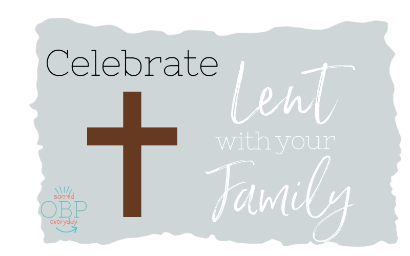 How to Celebrate Lent with Your Family